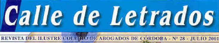 CALLE DE LETRADOS. Revista del Ilustre Colegio de Abogados de Crdoba - N 28 JULIO 2001